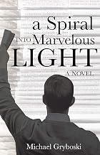 Cover of A Spiral Into Marvelous Light
