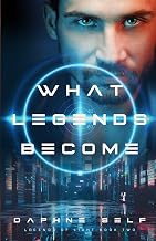 Cover of What Legends Become (Legends of Light)